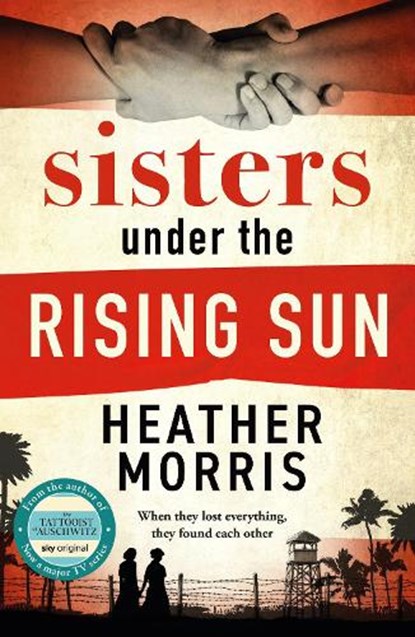 Sisters under the Rising Sun, Heather Morris - Paperback - 9781786582256