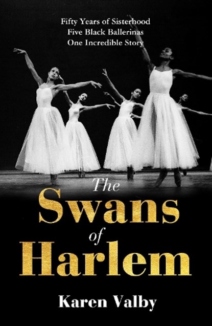 The Swans of Harlem, Karen Valby - Gebonden - 9781786582492