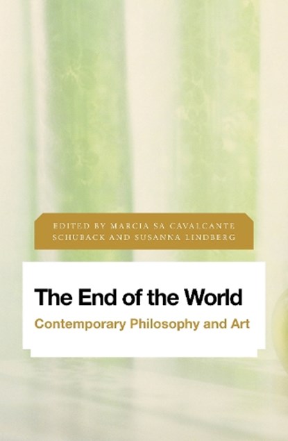 The End of the World, Marcia Sa Cavalcante Schuback ; Susanna Lindberg - Paperback - 9781786602626