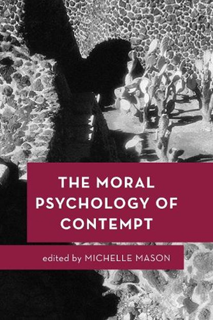 The Moral Psychology of Contempt, Michelle Mason - Paperback - 9781786604163