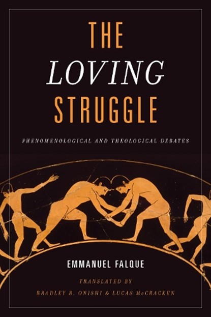 The Loving Struggle, Emmanuel Falque - Gebonden - 9781786605313