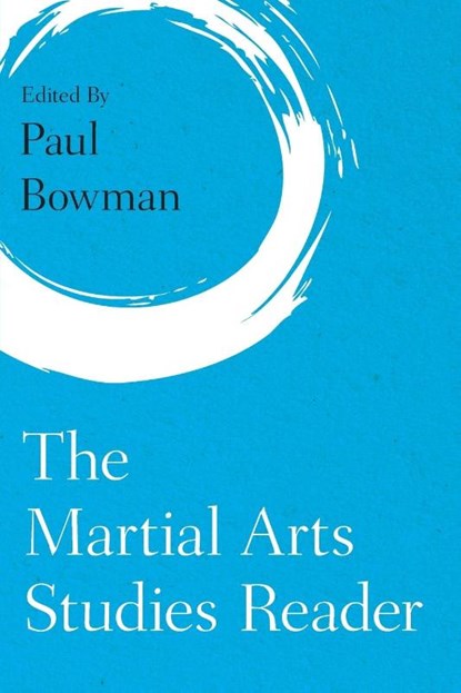 The Martial Arts Studies Reader, Paul Bowman - Paperback - 9781786605498
