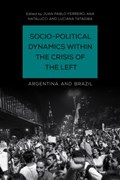 Socio-Political Dynamics within the Crisis of the Left | Ferrero, Juan Pablo ; Natalucci, Ana ; Tatagiba, Luciana | 