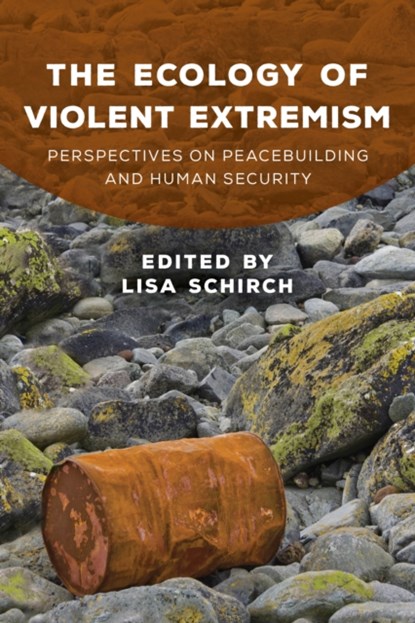 The Ecology of Violent Extremism, Lisa Schirch - Paperback - 9781786608451