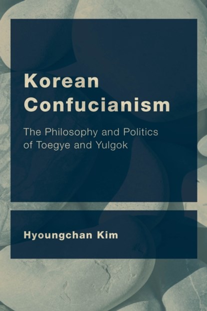 Korean Confucianism, Hyoungchan Kim - Paperback - 9781786608611