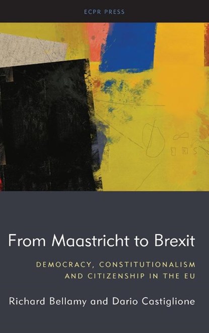 From Maastricht to Brexit, Richard Bellamy ; Dario Castiglione - Gebonden - 9781786609922