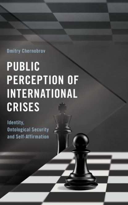 Public Perception of International Crises, Dmitry Chernobrov - Gebonden - 9781786610034