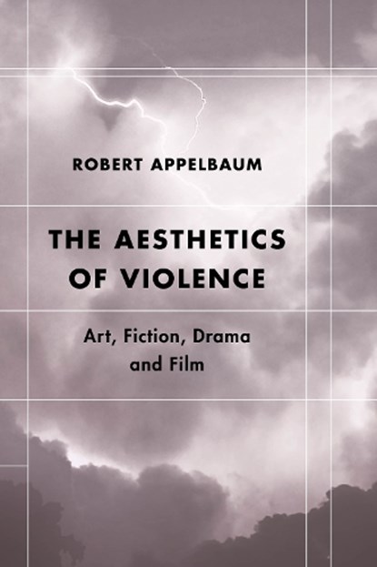 The Aesthetics of Violence, Robert Appelbaum - Paperback - 9781786610904