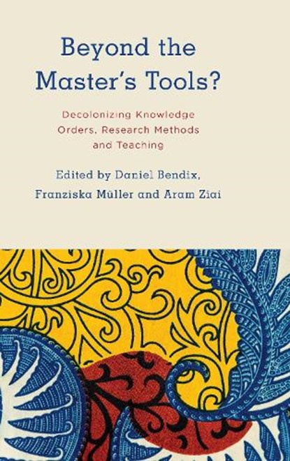 Beyond the Master's Tools?, Daniel Bendix ; Franziska Muller ; Aram Ziai - Paperback - 9781786613585