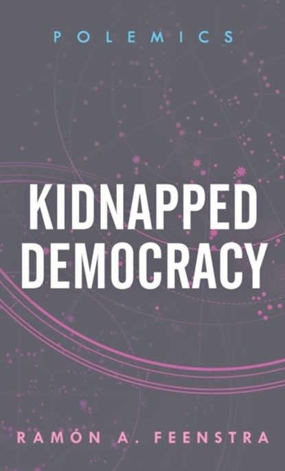 Kidnapped Democracy, Ramon A. Feenstra - Paperback - 9781786613615