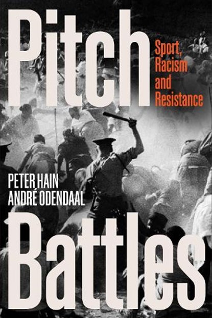 Pitch Battles, Peter Hain ; Andre Odendaal - Paperback - 9781786615237