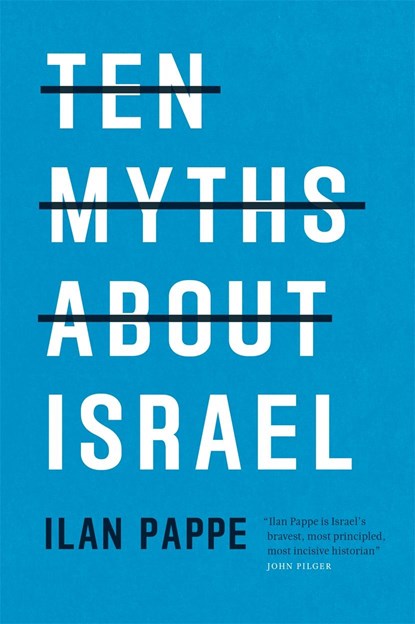 Ten Myths About Israel, Ilan Pappe - Paperback - 9781786630193