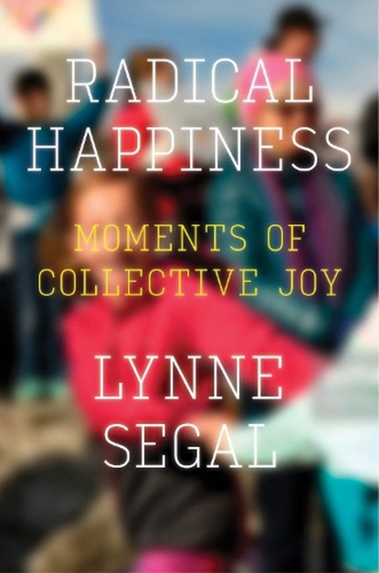 Radical Happiness, Lynne Segal - Paperback - 9781786631558