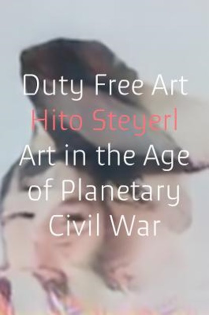 Duty Free Art, STEYERL,  Hito - Gebonden - 9781786632432