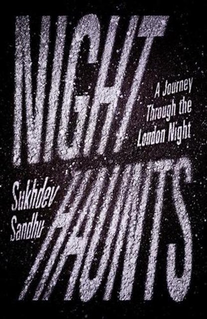 Night Haunts, Sukhdev Sandhu - Paperback - 9781786633316
