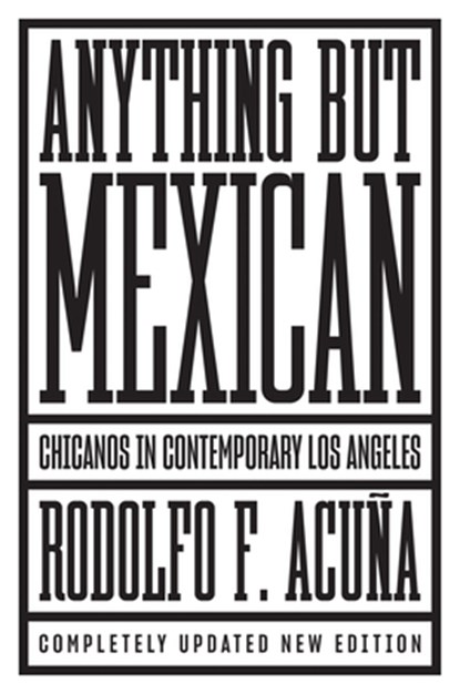 Anything But Mexican, Rodolfo F Acuna - Paperback - 9781786633798