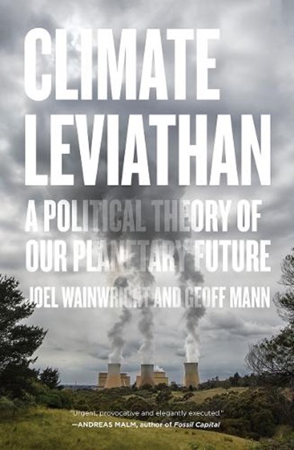 Climate Leviathan, Joel Wainwright ; Geoff Mann - Paperback - 9781786634450
