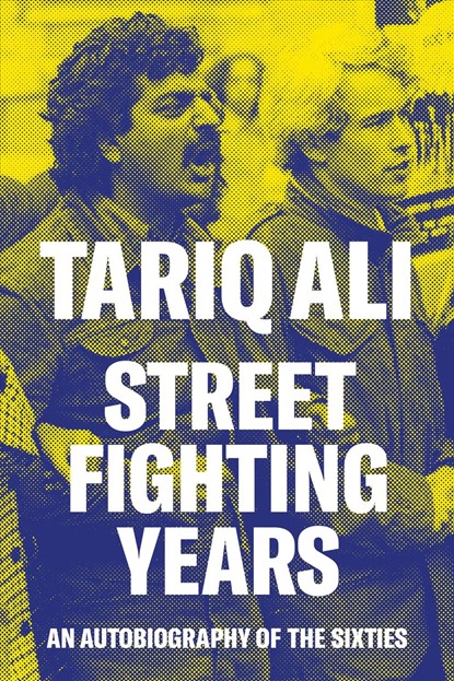 Street-Fighting Years, Tariq Ali - Paperback - 9781786636003