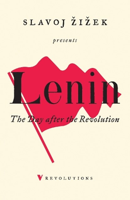 The Day After the Revolution, Slavoj Zizek ; V I Lenin - Paperback - 9781786636300