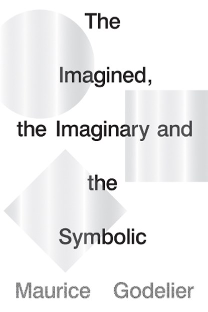 The Imagined, the Imaginary and the Symbolic, Maurice Godelier - Paperback - 9781786637703