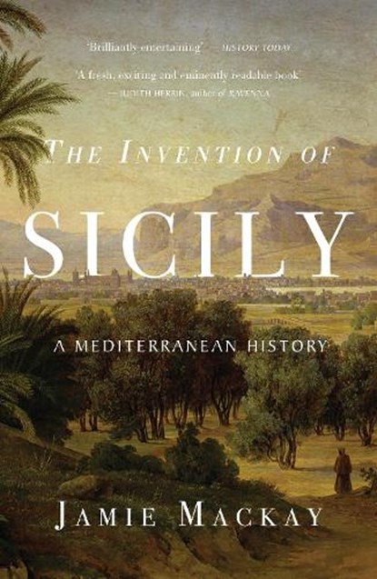The Invention of Sicily, Jamie Mackay - Paperback - 9781786637741