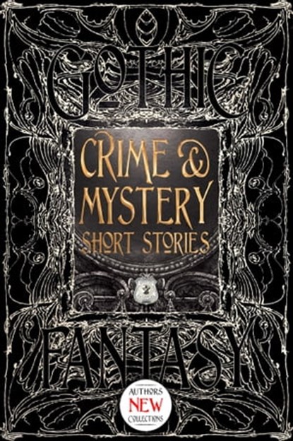 Crime & Mystery Short Stories, Tara Campbell ; Jennifer Dornan-Fish ; James Dorr ; Marcelle Dubé ; H.L. Fullerton ; Jennifer Gifford ; Nathan Hystad ; John A. Karr ; Kin S. Law ; Josh Pachter ; Tony Pi ; Conor Powers-Smith ; Stephen D. Rogers ; Steve Shrott ; Annette Siketa ; Dan Stout - Ebook - 9781786645111