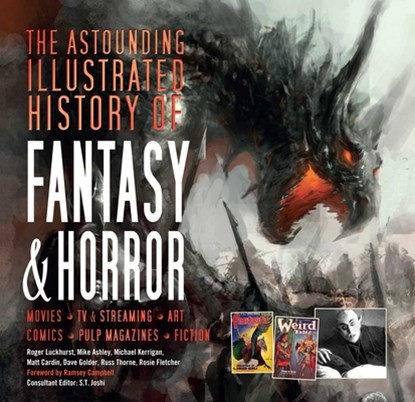 The Astounding Illustrated History of Fantasy & Horror, Roger Luckhurst ; Mike Ashley ; Michael Kerrigan ; Matt Cardin - Gebonden - 9781786648037