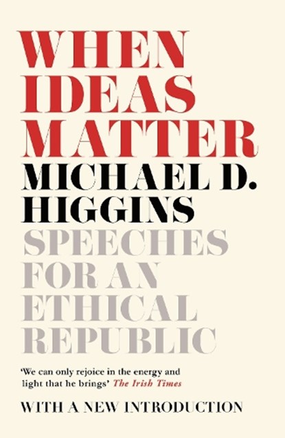 When Ideas Matter, Michael D. Higgins - Paperback - 9781786691255
