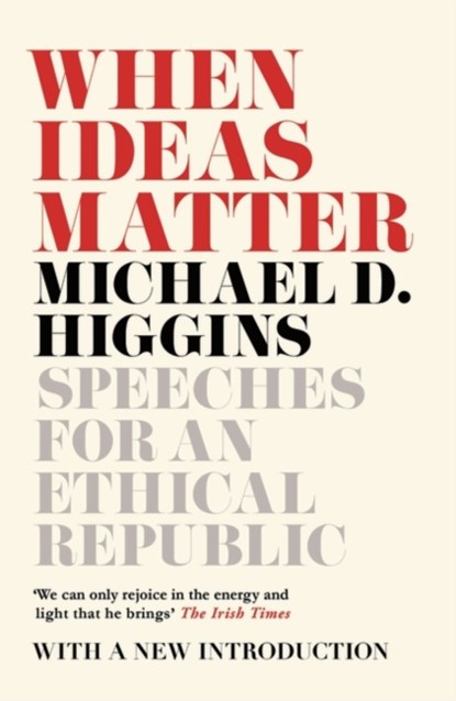 When Ideas Matter, Michael D. Higgins - Paperback - 9781786691255