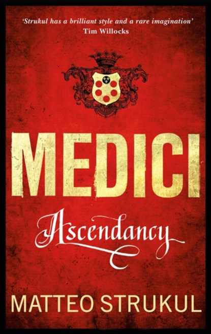 Medici ~ Ascendancy, Matteo Strukul - Gebonden - 9781786692092