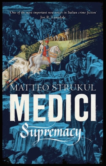 Medici ~ Supremacy, Matteo Strukul - Paperback - 9781786692153