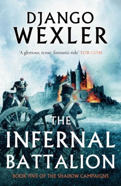 The Infernal Battalion, Django Wexler - Paperback - 9781786696458