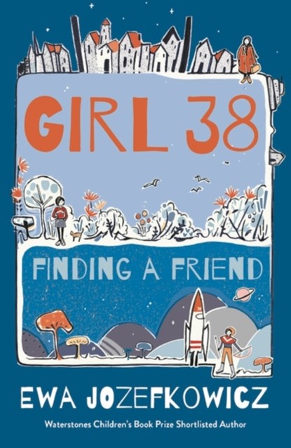 Girl 38: Finding a Friend, Ewa Jozefkowicz - Paperback - 9781786698988
