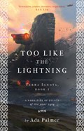 Too Like the Lightning | Ada Palmer | 