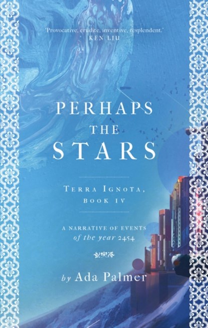 Perhaps the Stars, Ada Palmer - Gebonden - 9781786699602