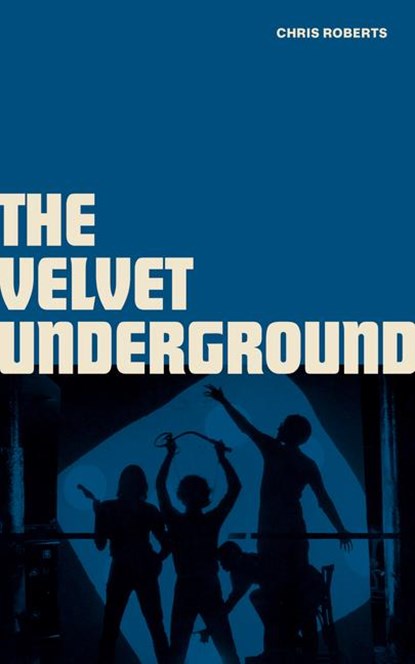 The Velvet Underground, Chris Roberts - Gebonden - 9781786751133