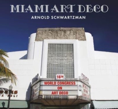 Miami Art Deco, Arnold Schwartzman - Paperback - 9781786751317