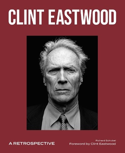 Clint Eastwood, Richard Schickel - Gebonden - 9781786751539