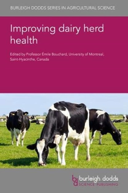 Improving Dairy Herd Health, Professor Emeritus Emile Bouchard - Gebonden - 9781786764676