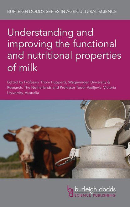 Understanding and Improving the Functional and Nutritional Properties of Milk, Prof Thom Huppertz ; Prof Todor Vasiljevic - Gebonden - 9781786768193