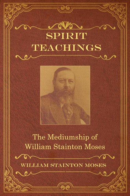 Spirit Teachings, William Stainton Moses ; M a Oxon - Paperback - 9781786770592