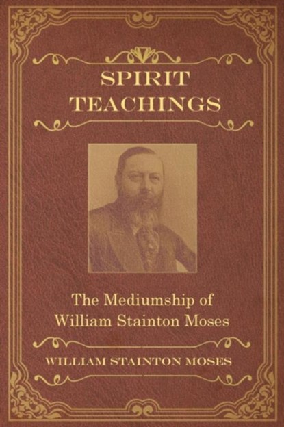 Spirit Teachings, William Stainton Moses ; M a Oxon - Paperback - 9781786770592