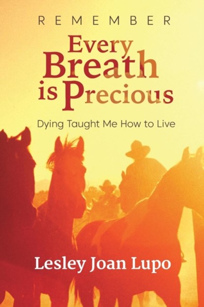 Remember, Every Breath is Precious, Lesley Joan Lupo - Paperback - 9781786770691