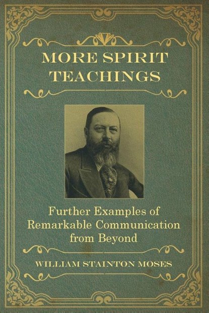 More Spirit Teachings, William Stainton Moses ; M a Oxon - Paperback - 9781786770776