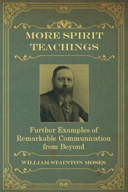 More Spirit Teachings, William Stainton Moses ; M a Oxon - Paperback - 9781786770776