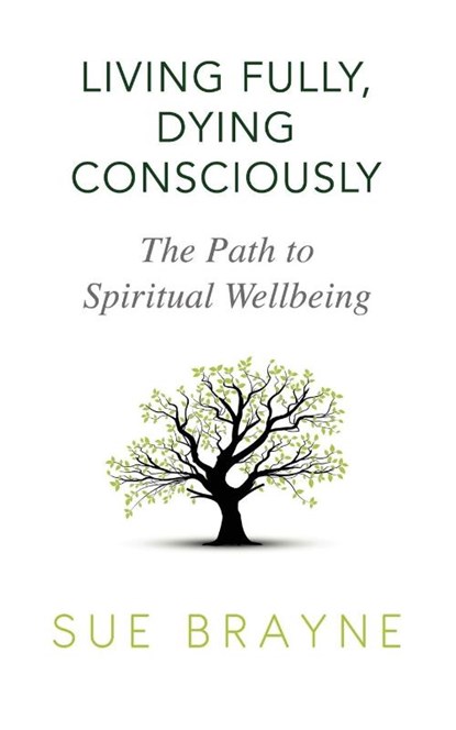 Living Fully, Dying Consciously, Sue Brayne - Paperback - 9781786771131