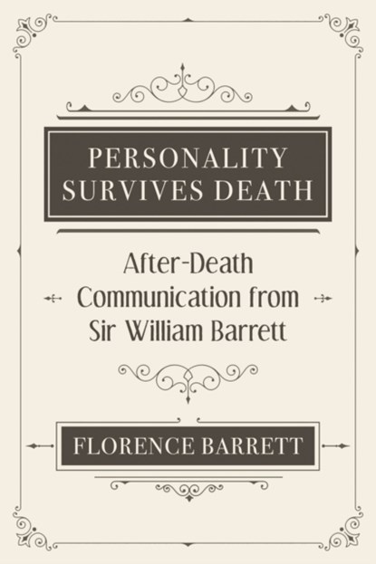 Personality Survives Death, Florence Elizabeth Barrett ; William Barrett - Paperback - 9781786771230