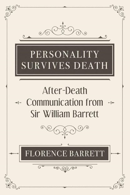 Personality Survives Death, Florence Elizabeth Barrett ; William Barrett - Paperback - 9781786771230