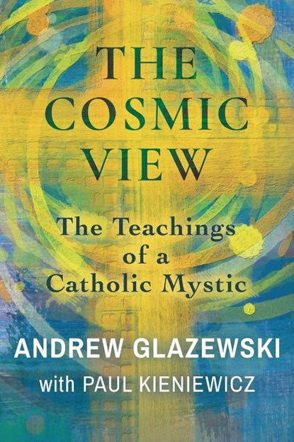 The Cosmic View, Andrew Glazewski ; Paul Kieniewicz - Paperback - 9781786771964