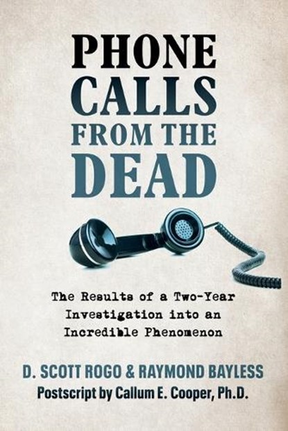 Phone Calls From the Dead, D. Scott Rogo ; Raymond Bayless - Paperback - 9781786772725
